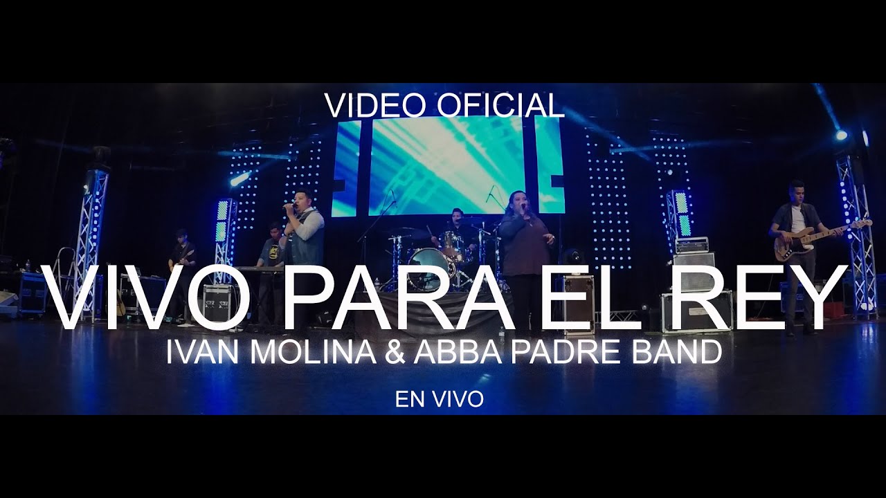 Vivo para el Rey (Video Oficial)- Ivan Molina & Abba Padre Band