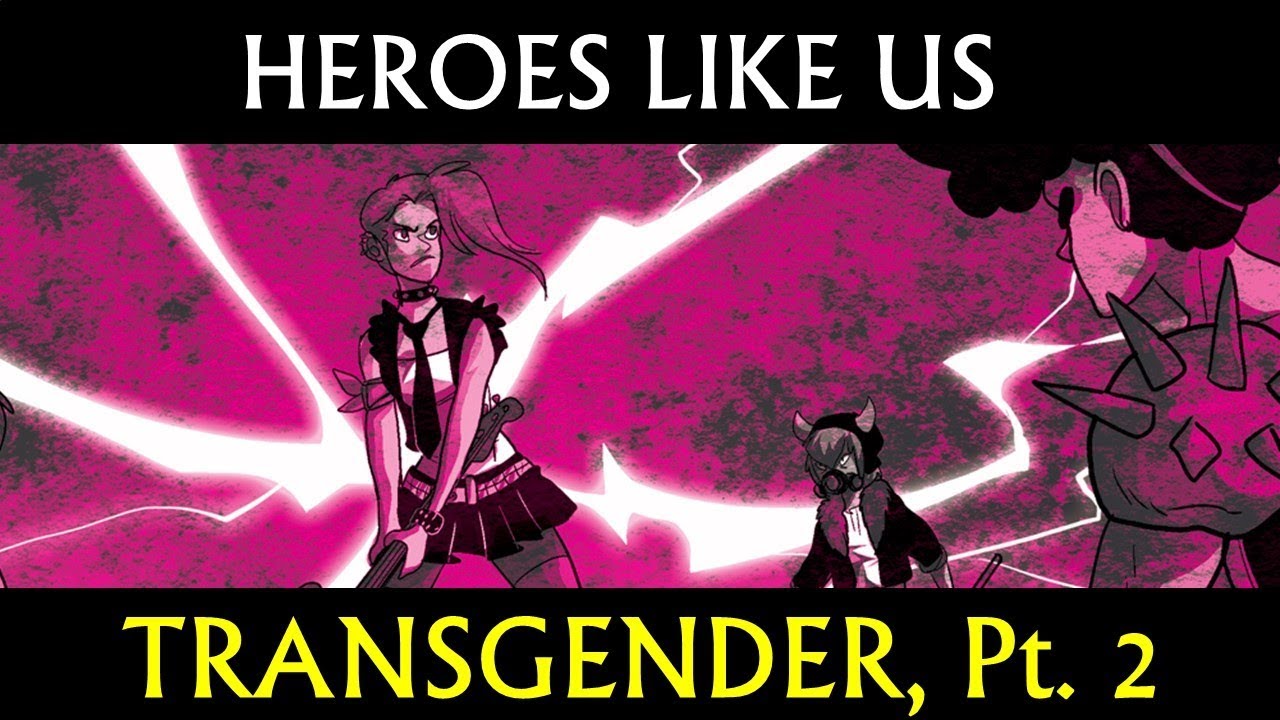Heroes Like Us: Transgender, Pt. 2