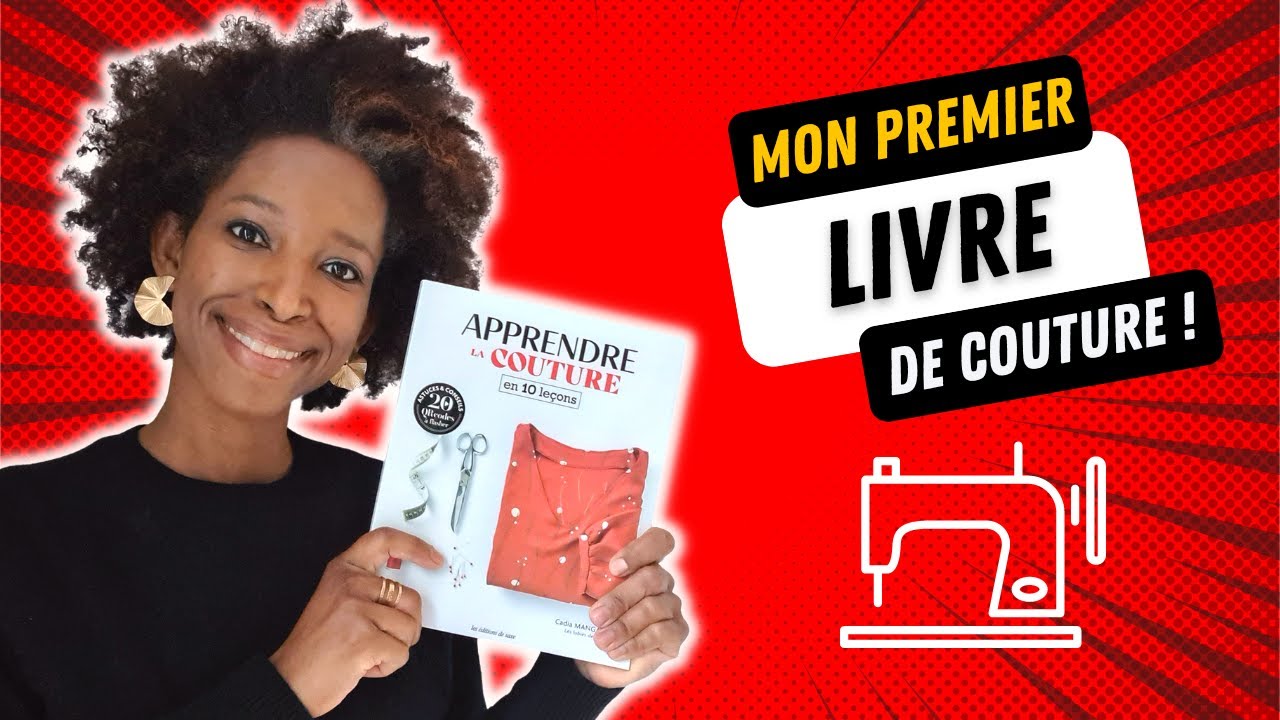 Mon premier livre : Apprendre la couture en 10 le&ccedil;ons !