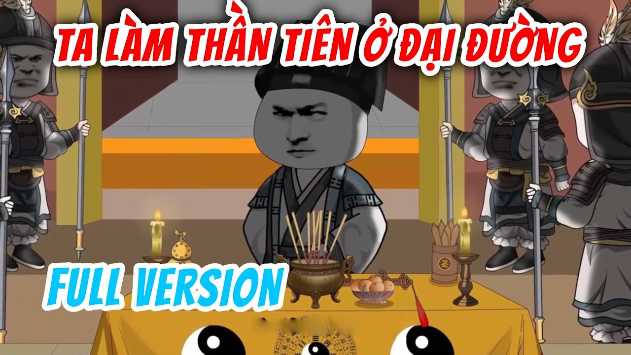 [Full Version] Ta Làm Thần Tiên Ở Đại Đường | Hà Nhân Xuyên Không | Chuột Vietsub