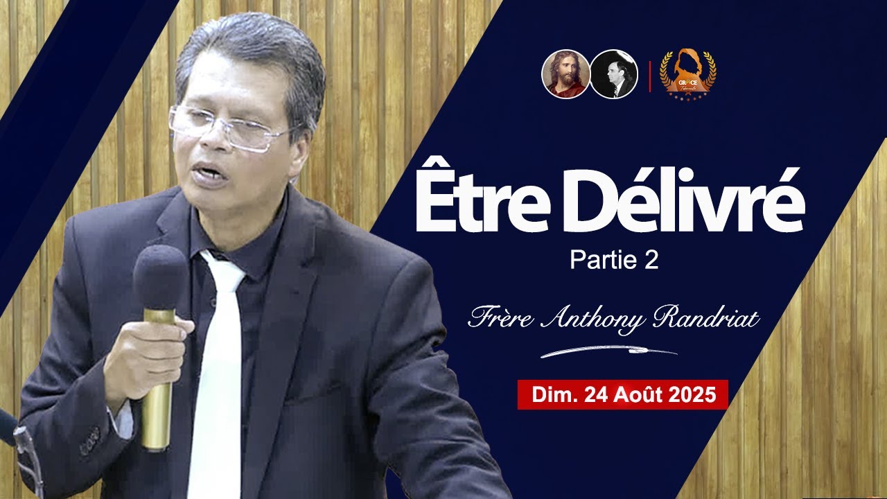 ÊTRE DÉLIVRÉ #2 : Fr Anthony RANDRIAT - Dimanche 24/08/2025