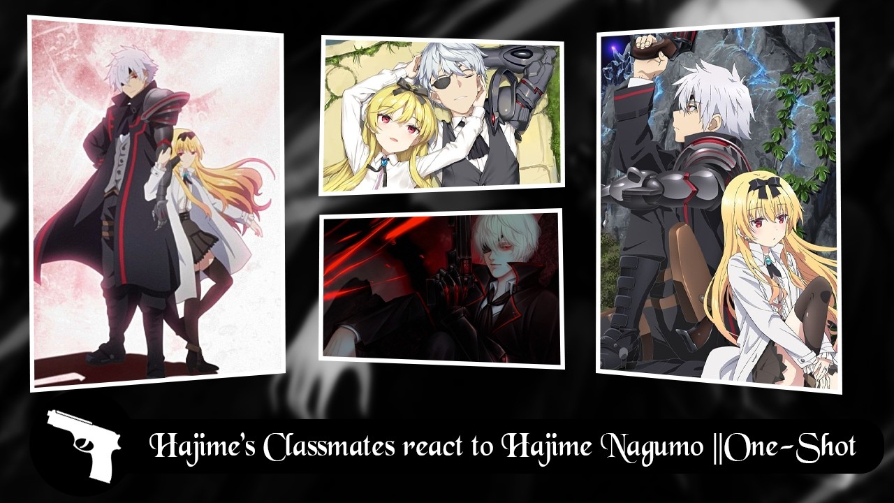 Arifureta| Hajime's Classmates react to him|| Part 1?