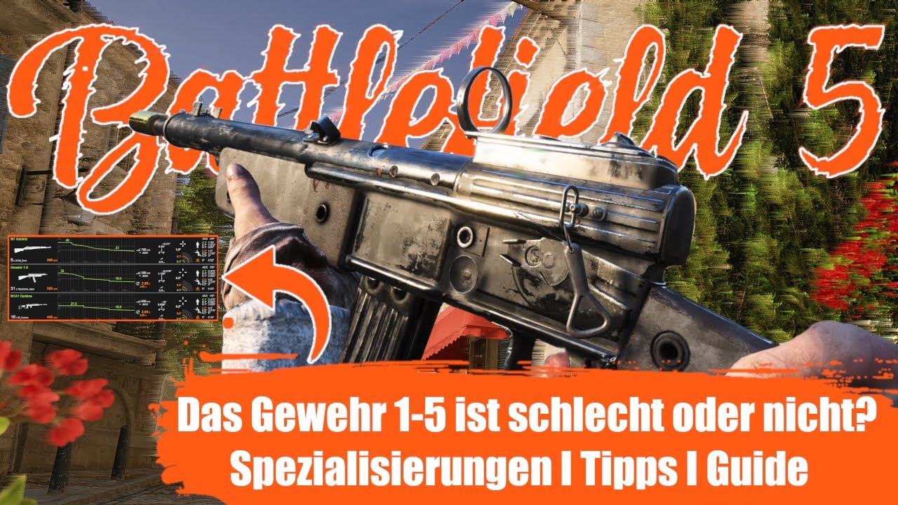 Gewehr 1-5 I Früher top, heute flopp in Battlefield 5? [Tutorial, tipps, Spezialisierungen, deutsch]