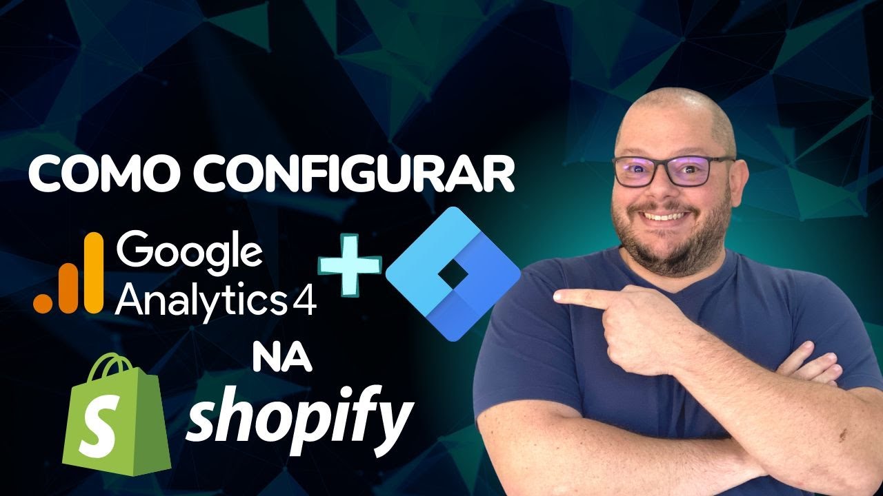 Como configurar GA4 e Tag Manager na Shopify