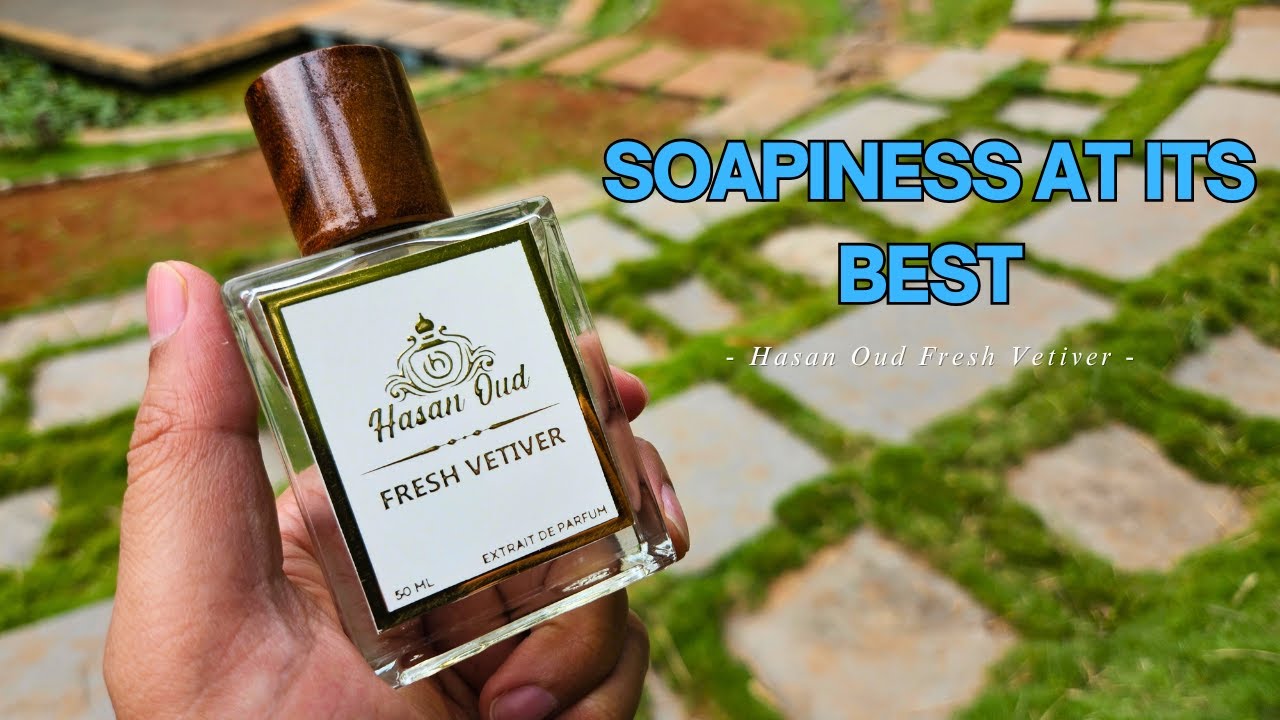 Hasan Oud Fresh Vetiver (Hindi Review) | Soapyness At Its Best