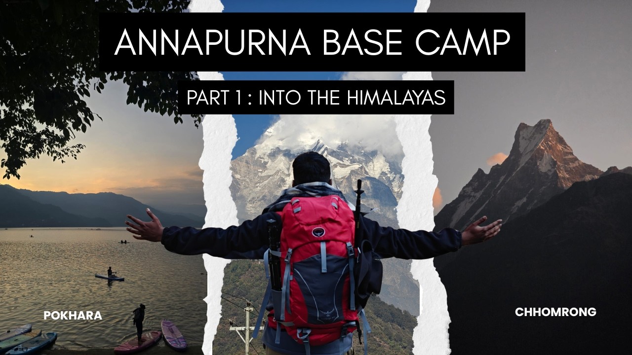 Into the Himalayas | Annapurna Base Camp Trek – Part 1