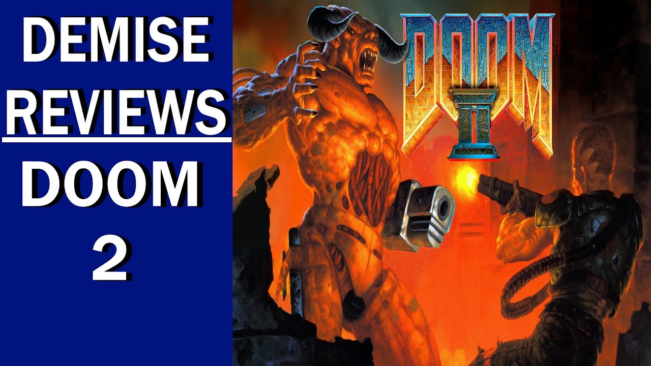DOOM II (PC), Is Overrated | Demise Reviews