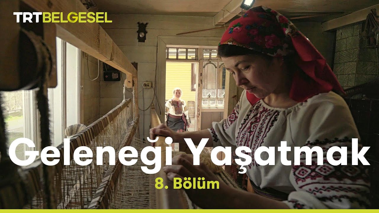 Geleneği Yaşatmak 8. B&ouml;l&uuml;m