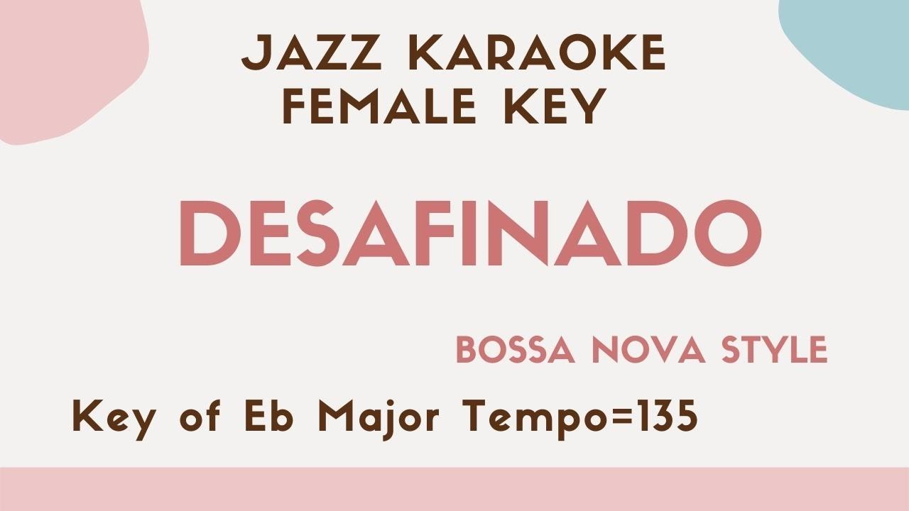 Desafinado - Bossa Nova Jazz KARAOKE (Instrumental backing track) - female key