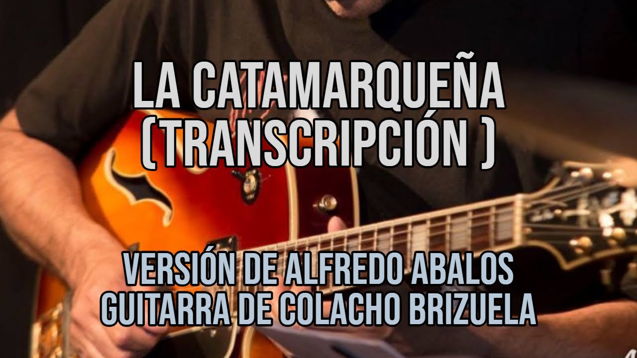La catamarqueña - Transcripción