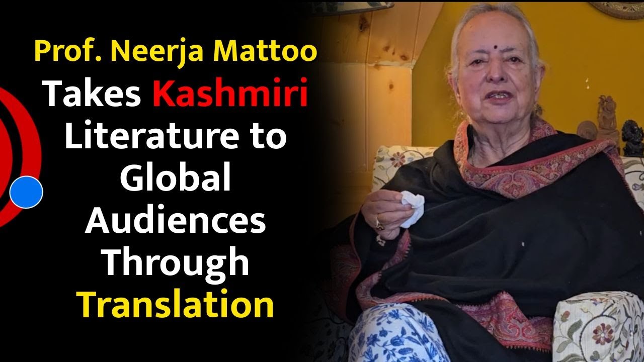 Prof. Neerja Mattoo Takes Kashmiri Literature to Global Audiences Through Translation