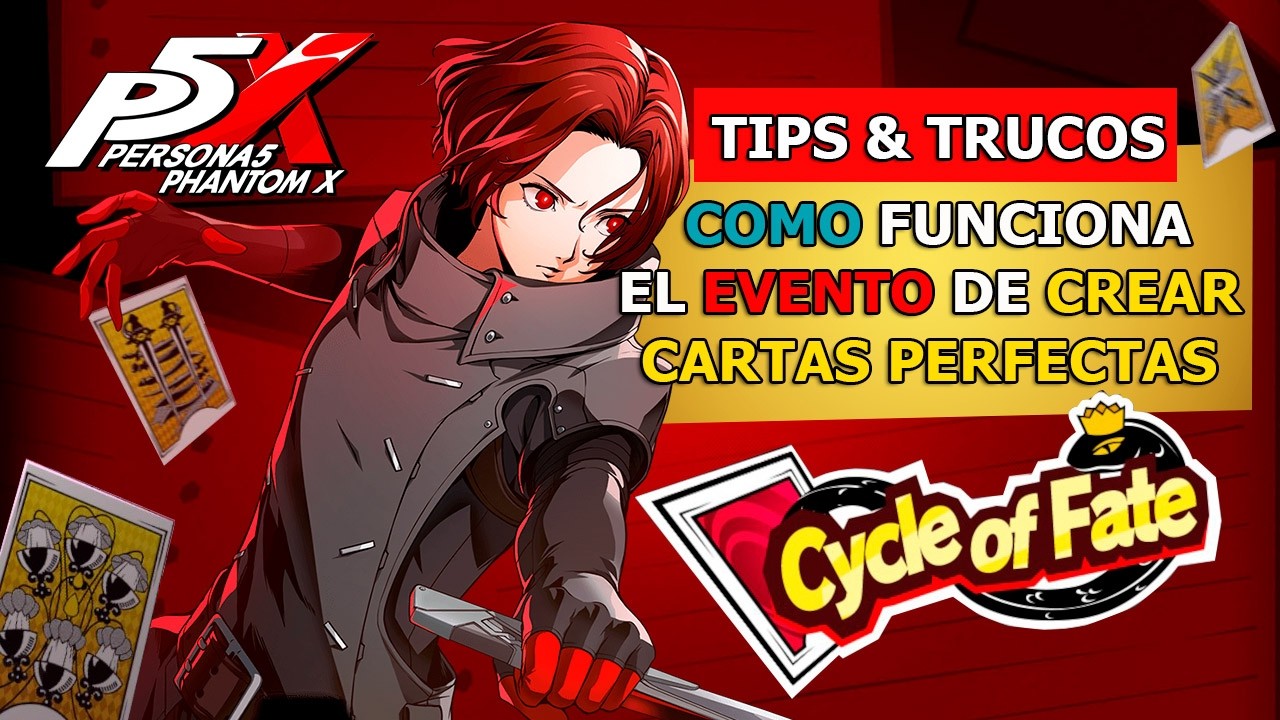 Persona 5 The Phantom X | Tips & Trucos | COMO FUNCIONA EL EVENTO DE CREAR CARTAS PERFECTAS