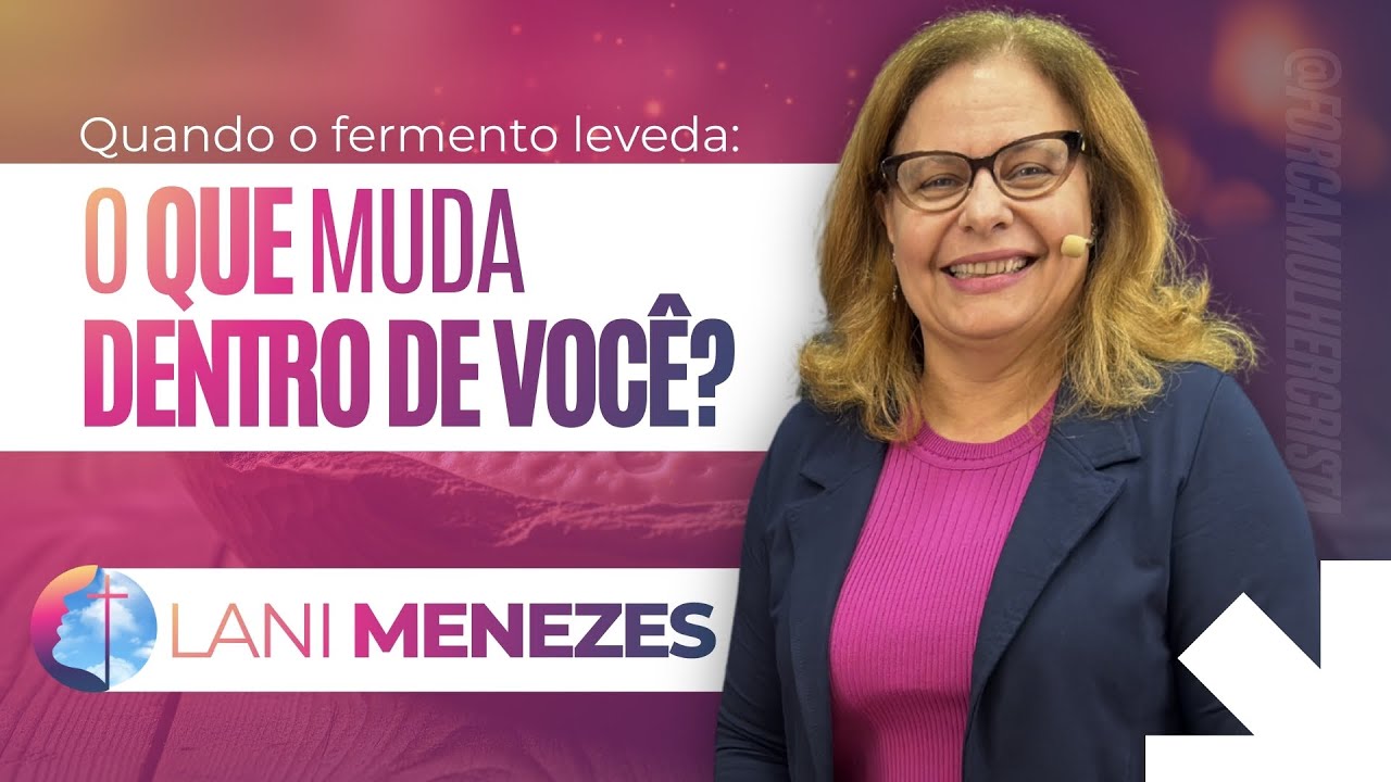 Quando o fermento leveda: o que muda dentro de você? - 21/02/2026 | FMC