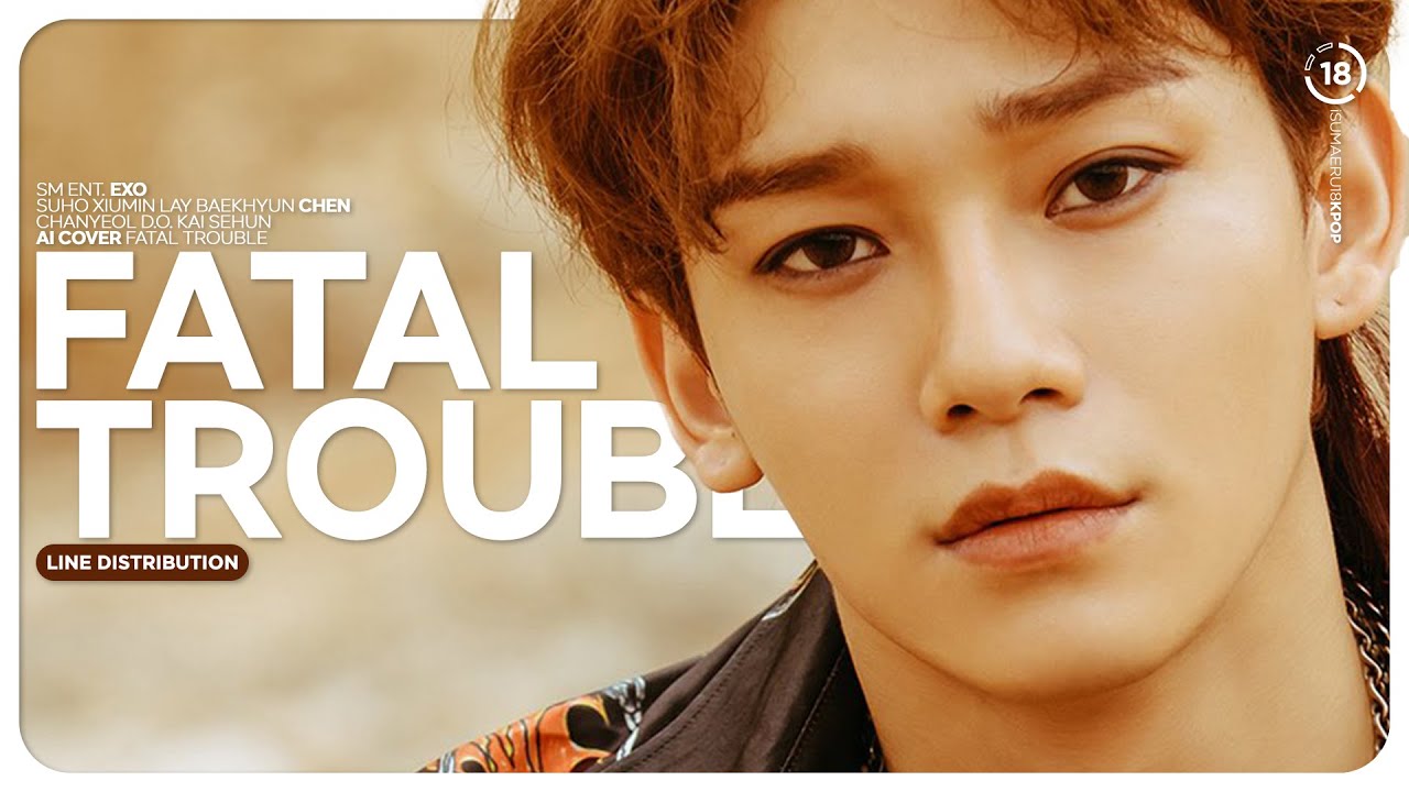 [AI Cover] EXO (엑소) 'Fatal Trouble' - Line Distribution