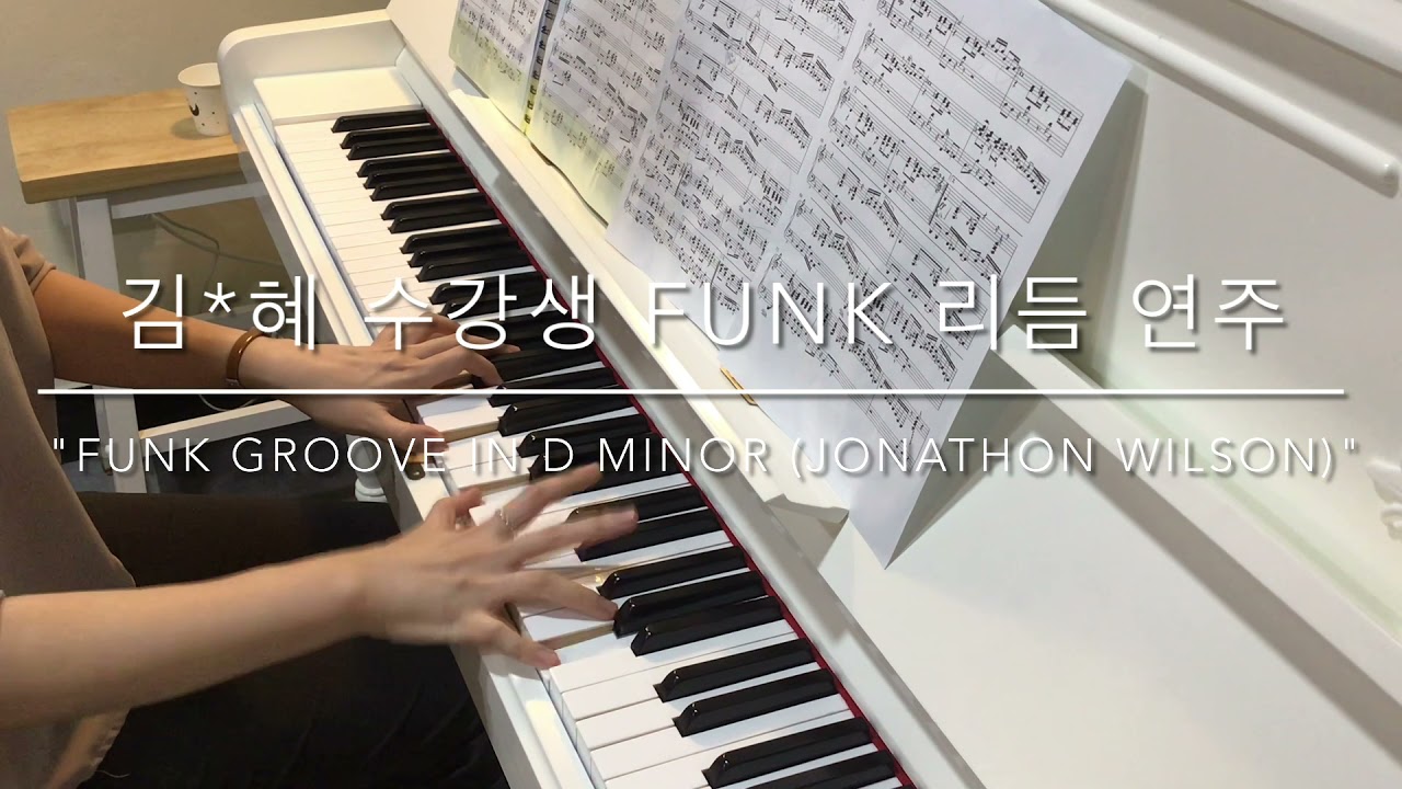 Funk Groove In D minor(JONATHON WILSON) 김*혜수강생 연주