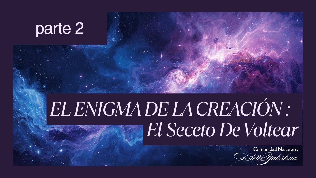 EL ENIGMA DE LA CREACIÓN :  El Seceto De Voltear