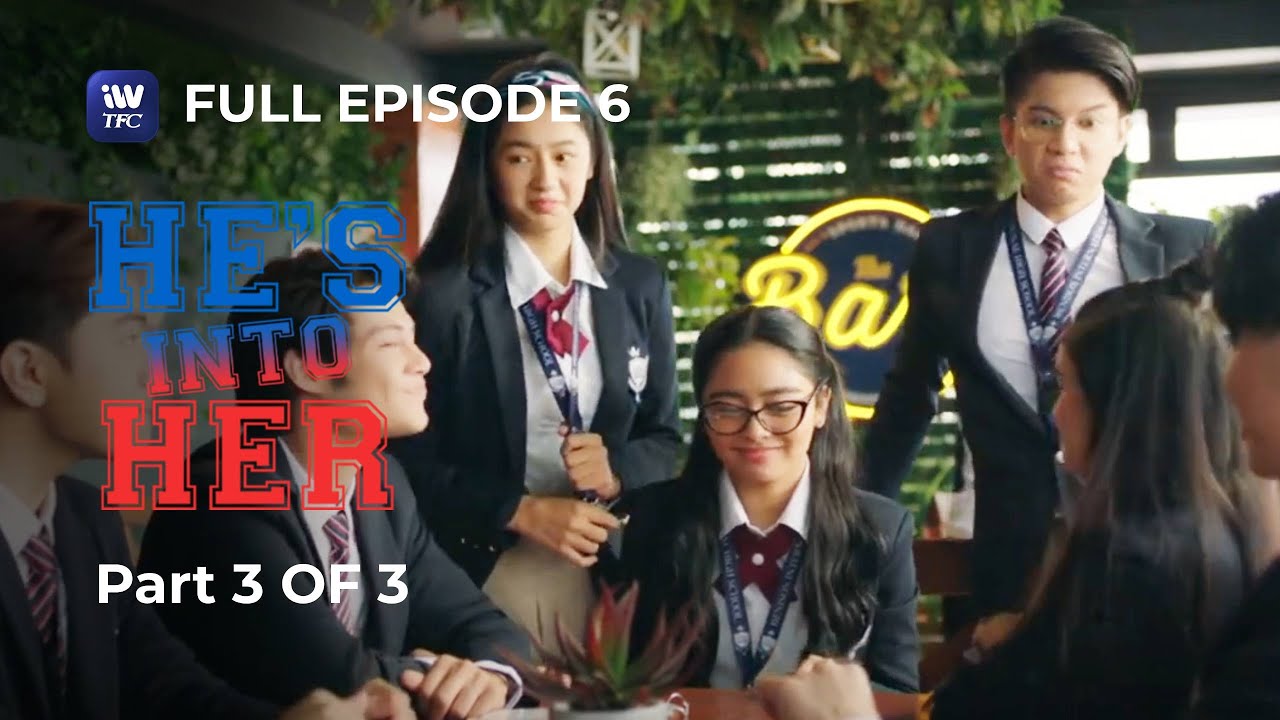He's Into Her | Season 1 | Episode 6  | Part 3 of 3 | iWantTFC Originals Playback