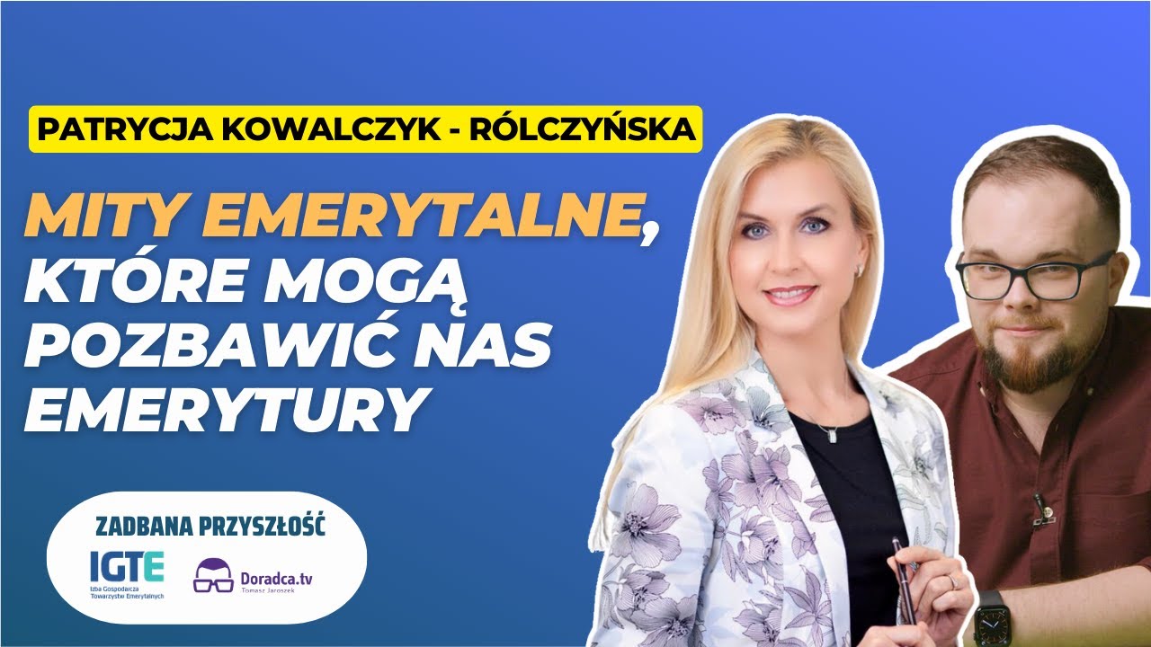 Mity emerytalne, które mogą pozbawić nas emerytury | Podcast #ZadbanaPrzyszłość | IGTE