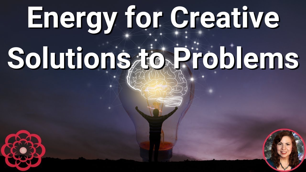Energy for Creative Solutions to Problems/Challenges 🌸
