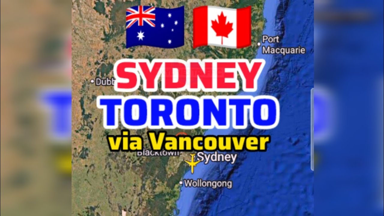Маршрут рейса Сидней — Торонто через Ванкувер | 🇦🇺➡️🇨🇦 | Air Canada AC34