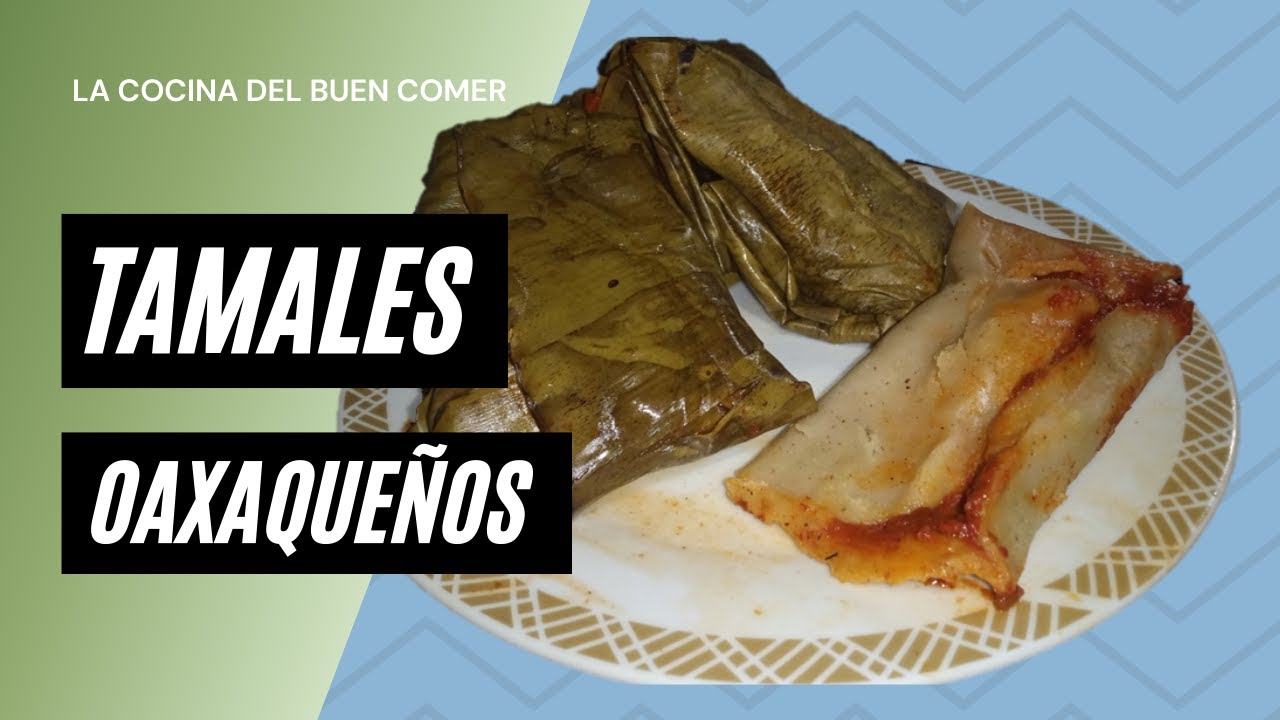 Ricos Tamales Oaxaqueños !!!