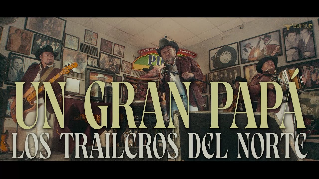 Los Traileros del Norte - Un gran papá