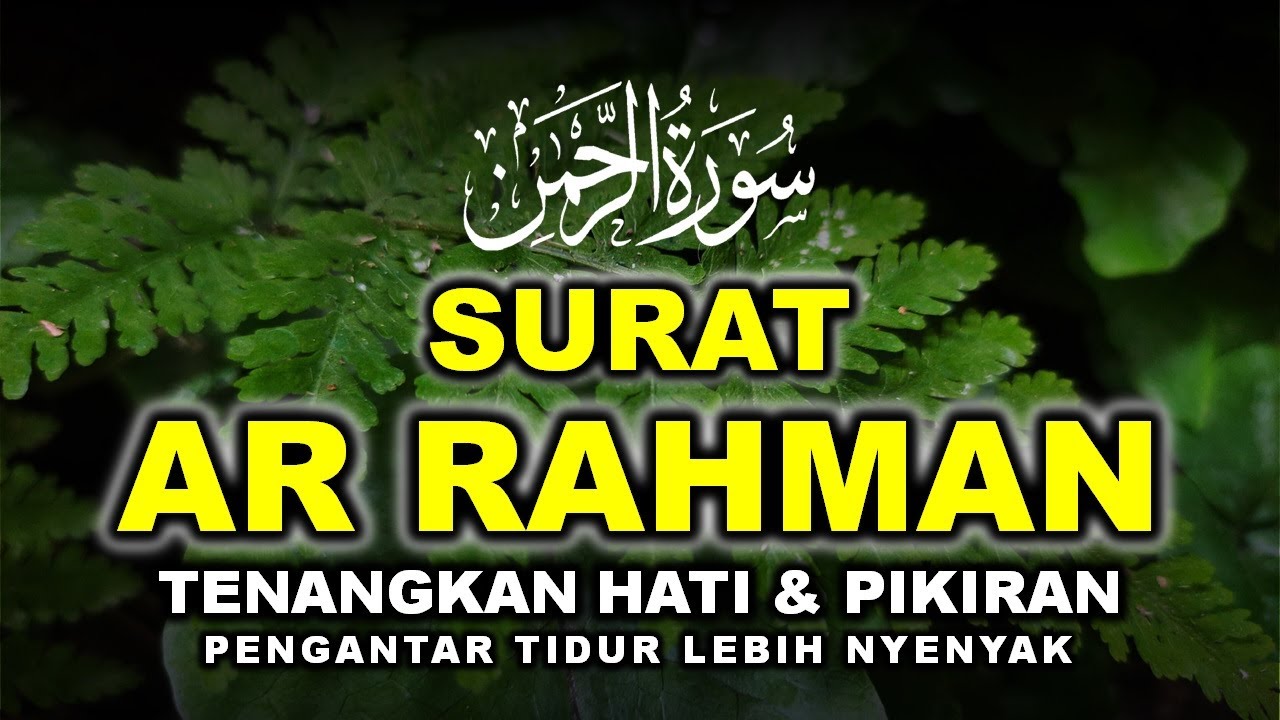 Bacaan Al Quran Pengantar Tidur Surat Ar Rahman Merdu Penenang Hati & Pikiran