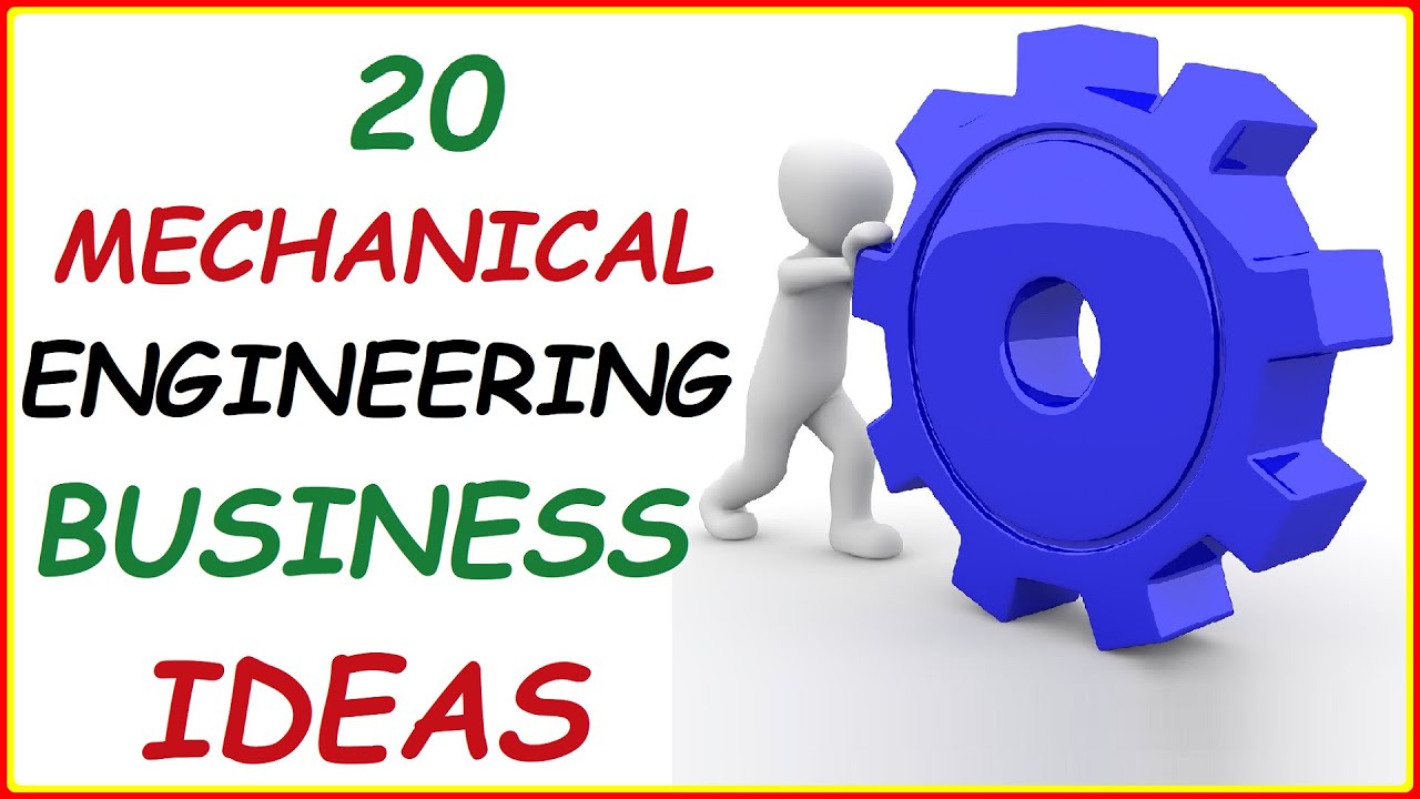 Top 20 Profitable Mechanical Engineering Business Ideas ( Best Businesses for Mechanical Engineers )