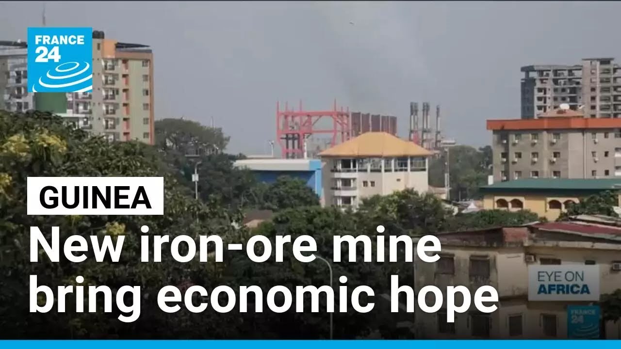 Guinea puts economic hope in new iron-ore mine • FRANCE 24 English