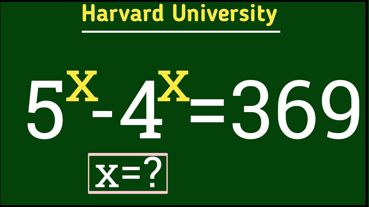5^x-4^x=369||USA Olympiad maths question||Harvard University test||