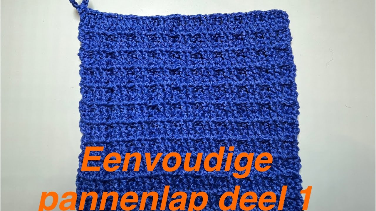 Eenvoudige pannenlap deel 1!