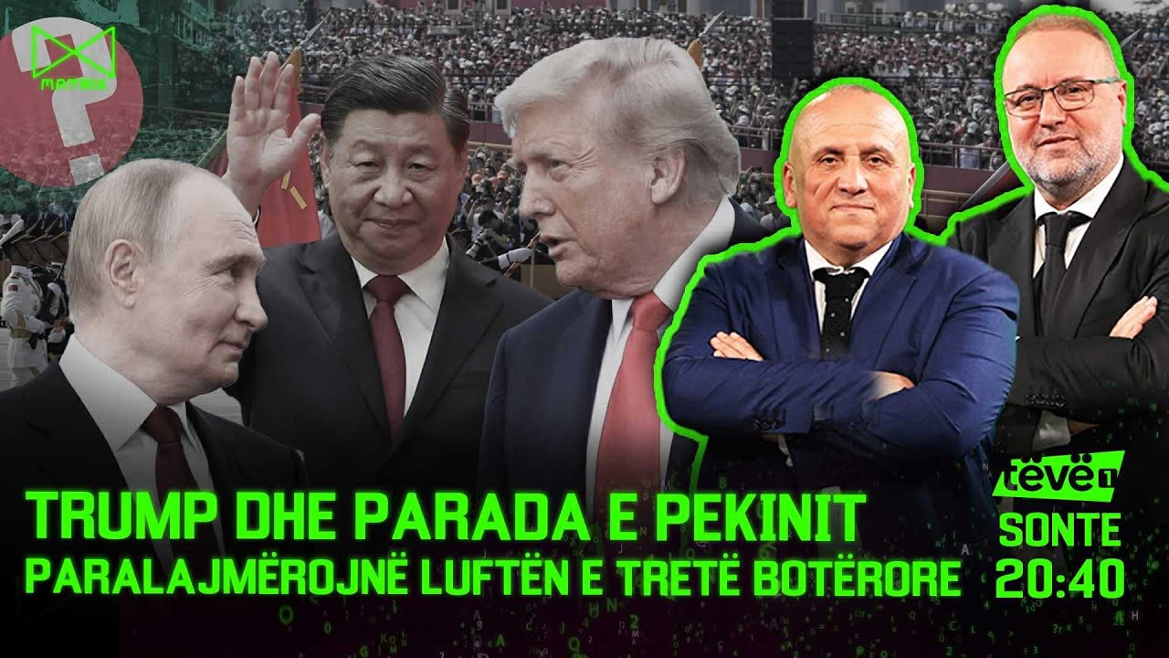 Trump dhe Parada e Pekinit paralajmërojnë Luftën Botërore - Mehmet Kalisi & Ilir Kulla - MATRIX