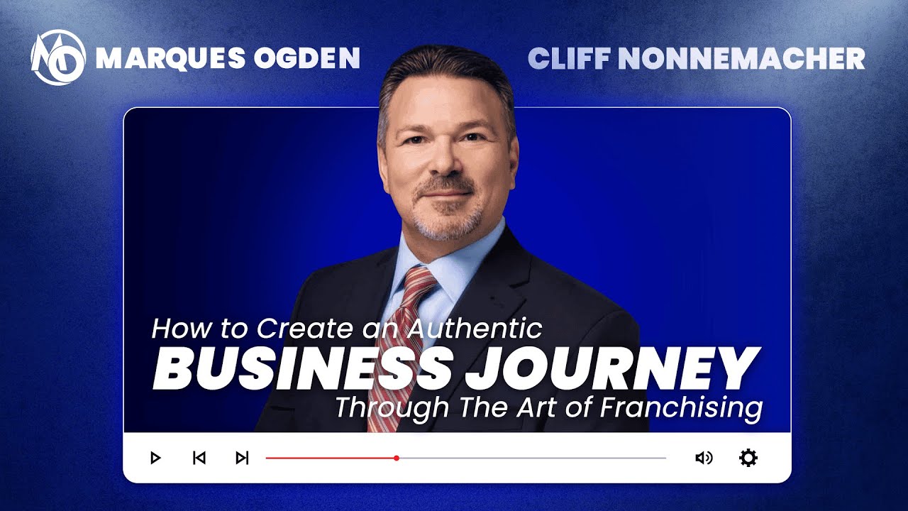 How To Create An Authentic Business Journey, Through The Art of Franchising, with Cliff Nonnemacher!