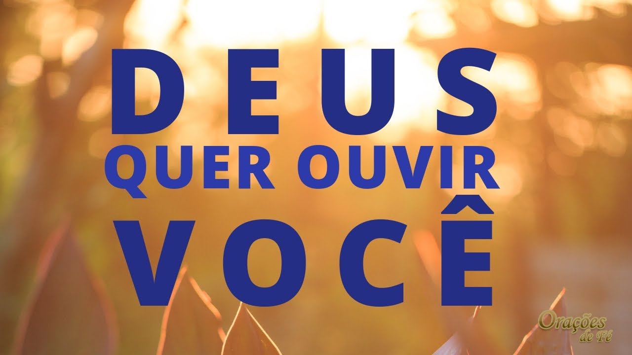 Deus quer ouvir você