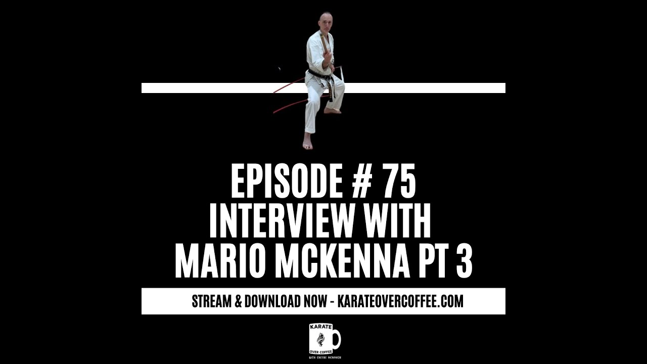 Episode 75 - Interview with Mario McKenna Part 3