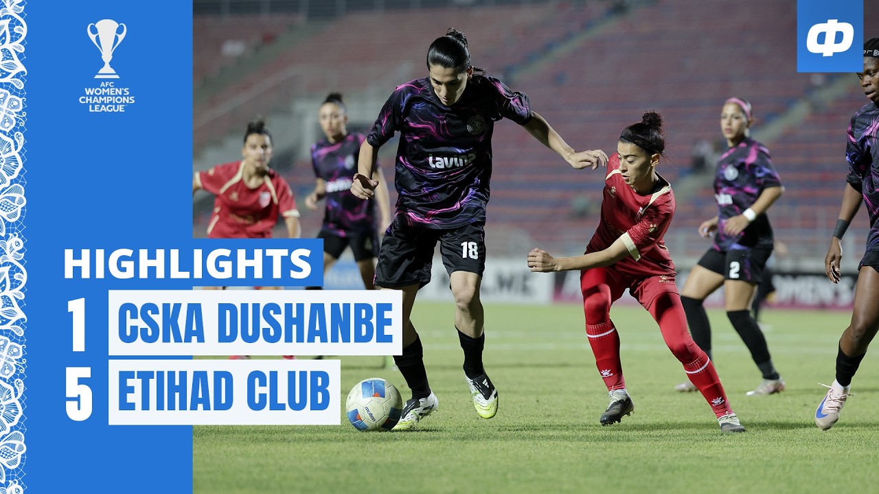 CSKA Dushanbe vs Etihad Club | Highlights | AFC Women's Champions League 26/27 | Preliminary Stage