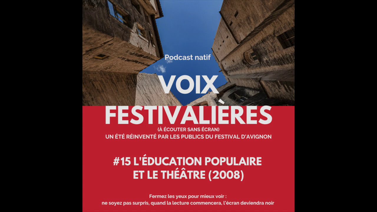 Podcast "Voix festivalières" #15 : L'Éducation populaire et le théâtre, par Jean-Louis Fabiani