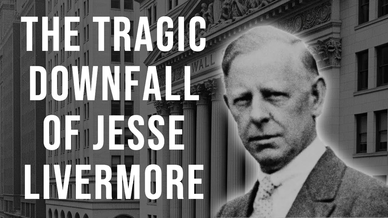 The Tragic Downfall of Jesse Livermore