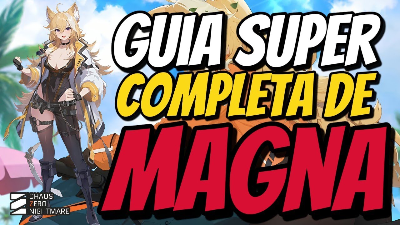 GUIA SUPER COMPLETA DE MAGNA - Chaos Zero Nightmare - Epifanías, Build, Composición y más!