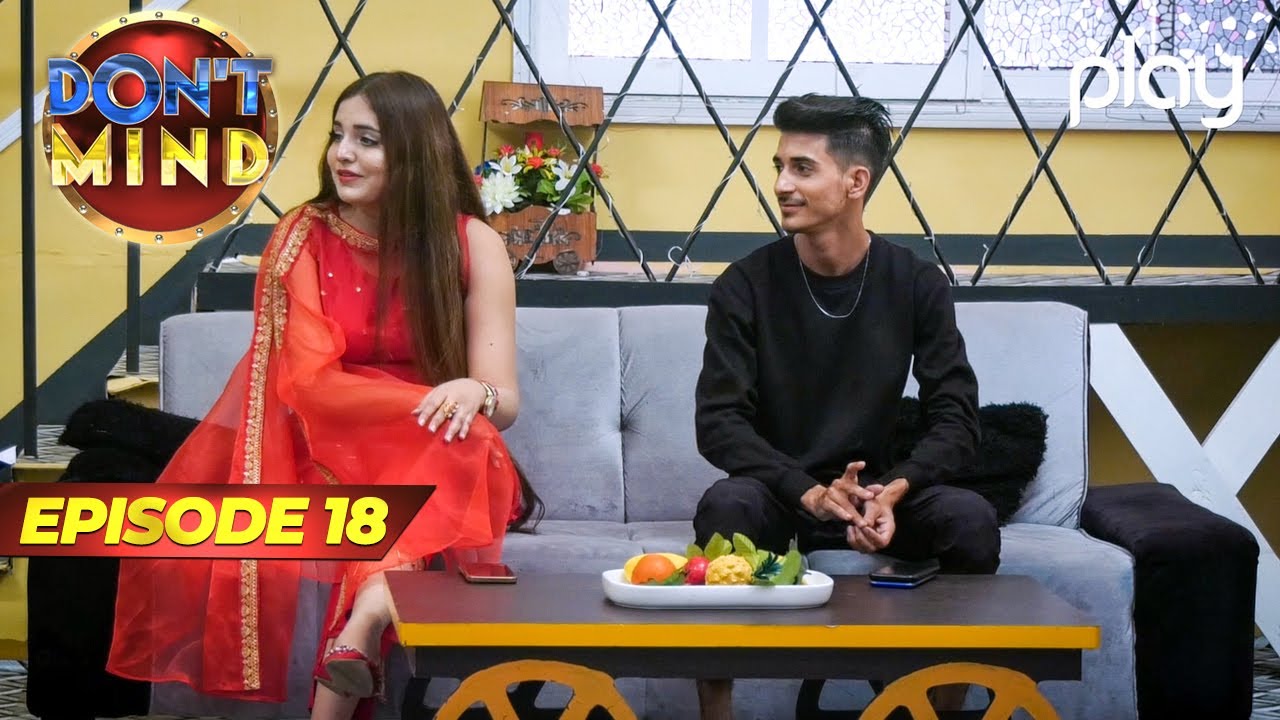 Don't Mind | Episode 18 | Zayn Asmer & Komal Hanif | Comedy Show | Play Entertainment