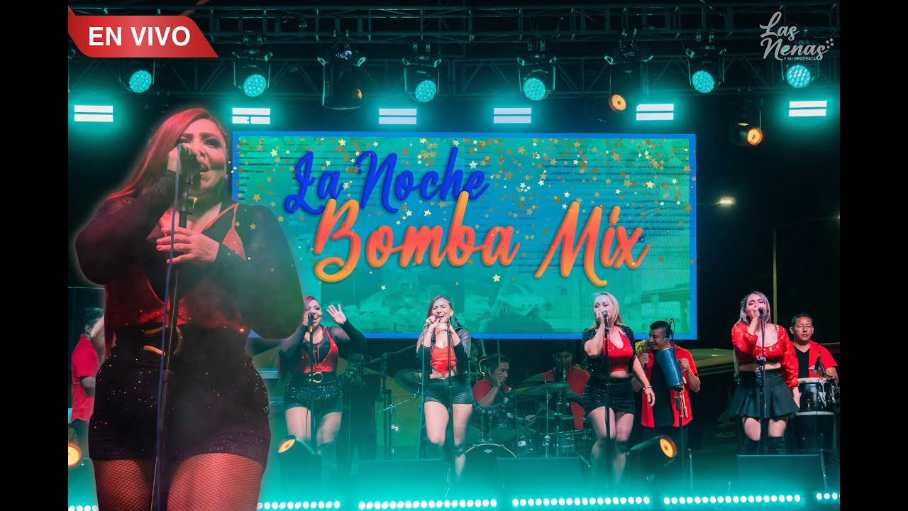 LA NOCHE-BOMBA MIX (D.R.A) - EN VIVO- LAS NENAS Y SU ORQUESTA