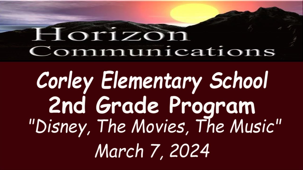 Horizon Communications Ch. 182 TV Bcast: 2023-24 Corley Elementary 2nd Grade program on 3-7-24.