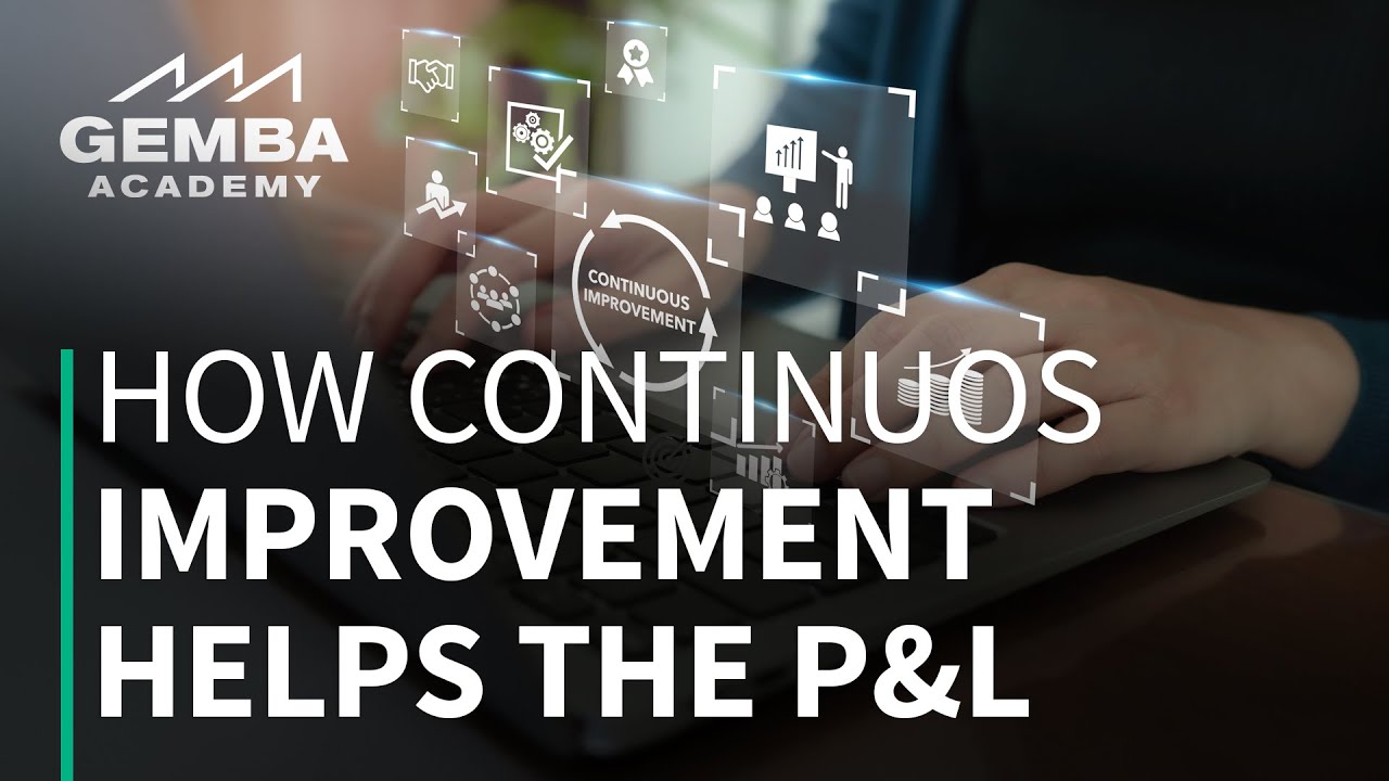 Gemba Insights: How Continuous Improvement Helps the P&L