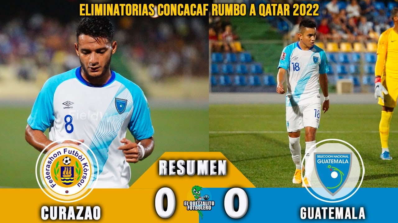 SE ACABA EL SUE&Ntilde;O MUNDIALISTA / Curazao 0 VS Guatemala 0 / Eliminatorias Concacaf Rumbo a Qatar 2022