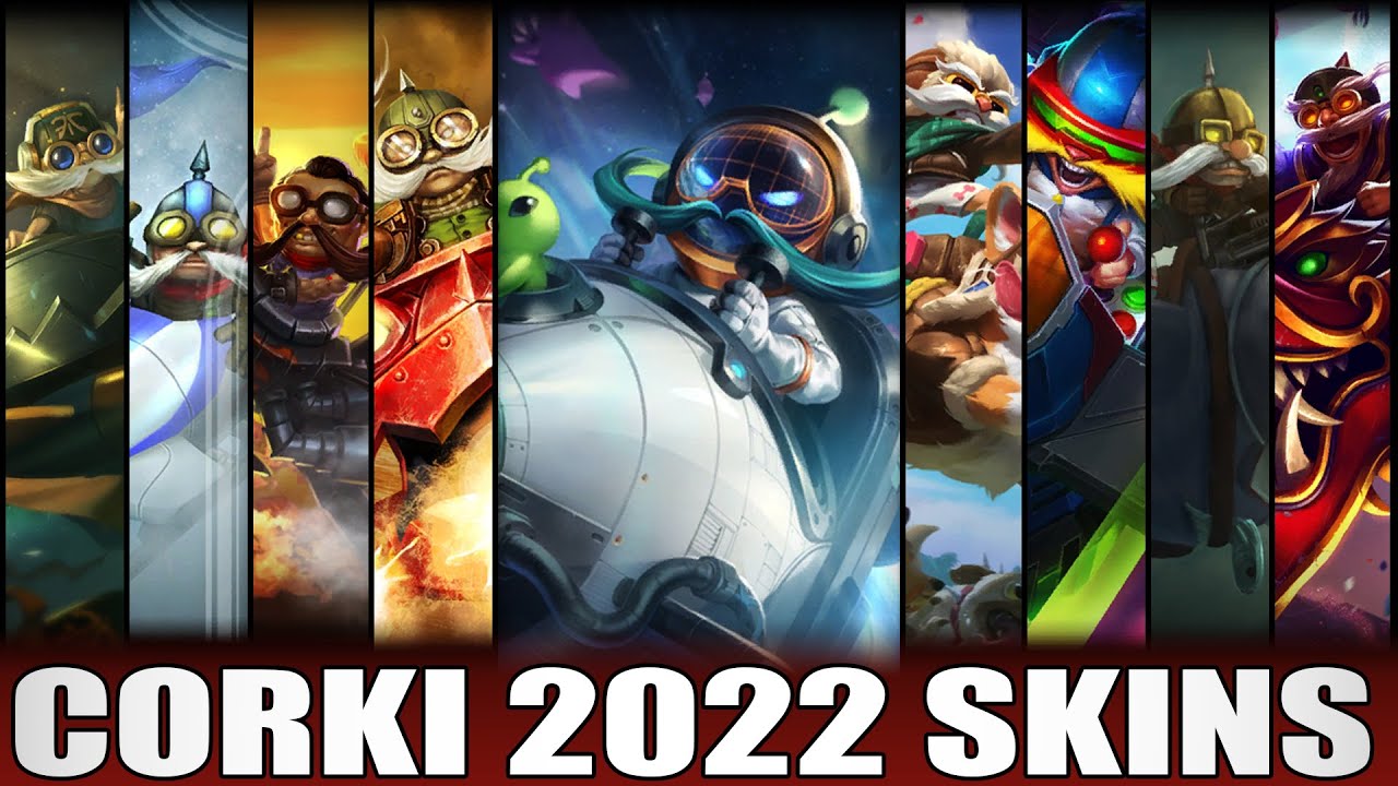 ALL CORKI SKINS 2022 - Including Astronaut Corki