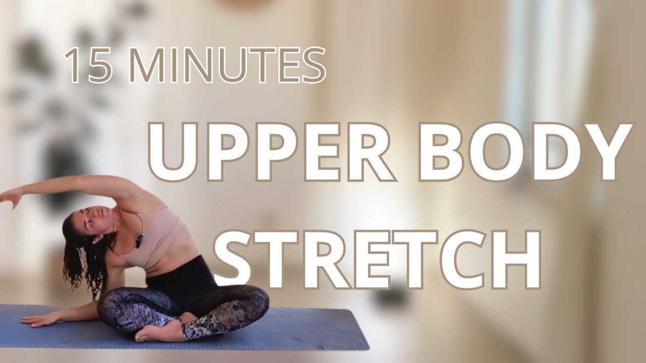15 Minute Upper Body Stretch & Cool Down | Shoulders, Chest & Back