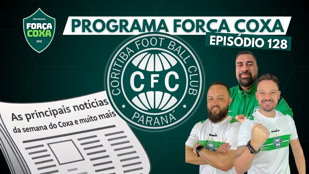 Sem camisa 9, polêmica de VAR e lesão grave: semana tensa no Coxa! Programa Força Coxa