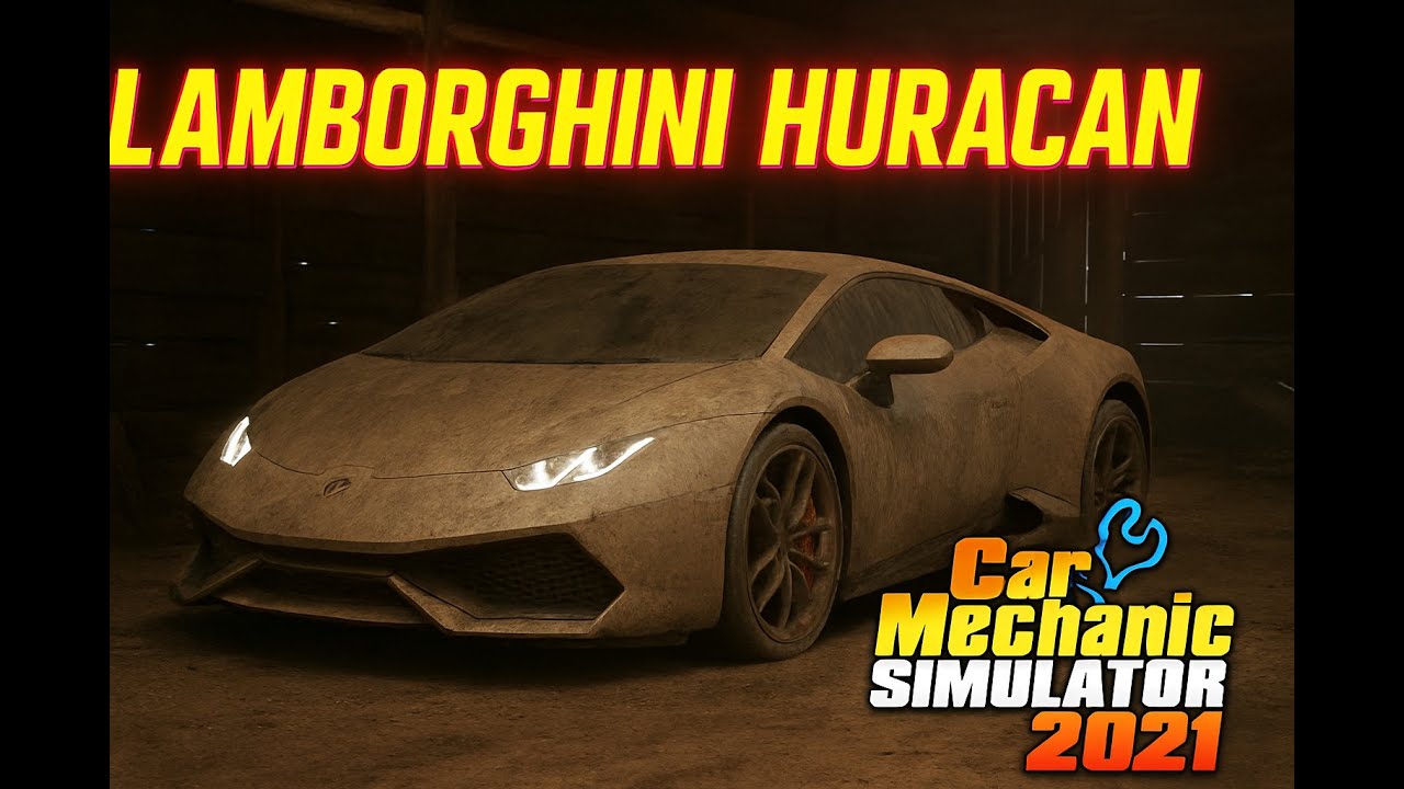 Нашёл Lamborghini Huracan в сарае! 🚗💨 | Car Mechanic Simulator 2021