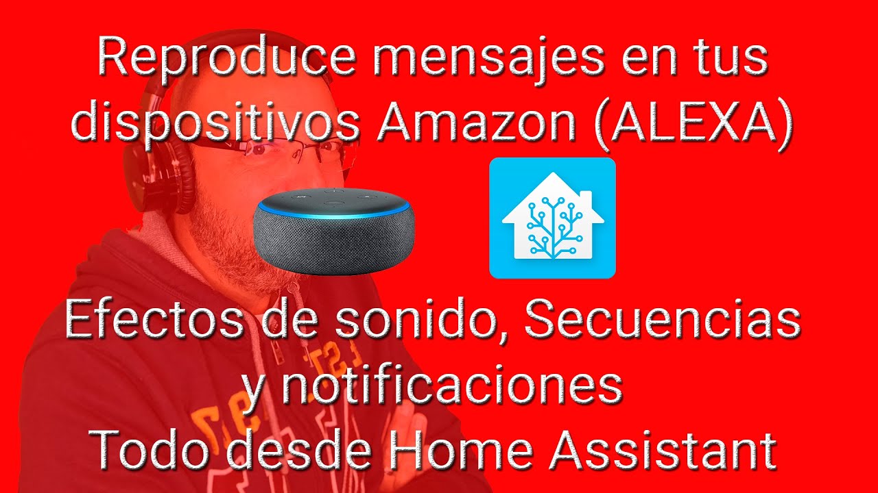 Reproduce mensajes en tus dispositivos Amazon (Alexa). Efectos de sonido, Secuencias, notificaciones
