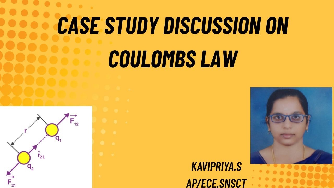 Case study discussion on  Coulombs law| Electromagnetic Fields and Waves | SNS Institutions